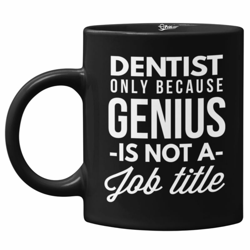 Cana neagra, Dentist, Genius is not a job title, Priti Global, 330 ml