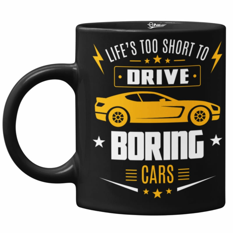 Cana neagra, Life’s too short to drive boring cars, Priti Global, 330 ml