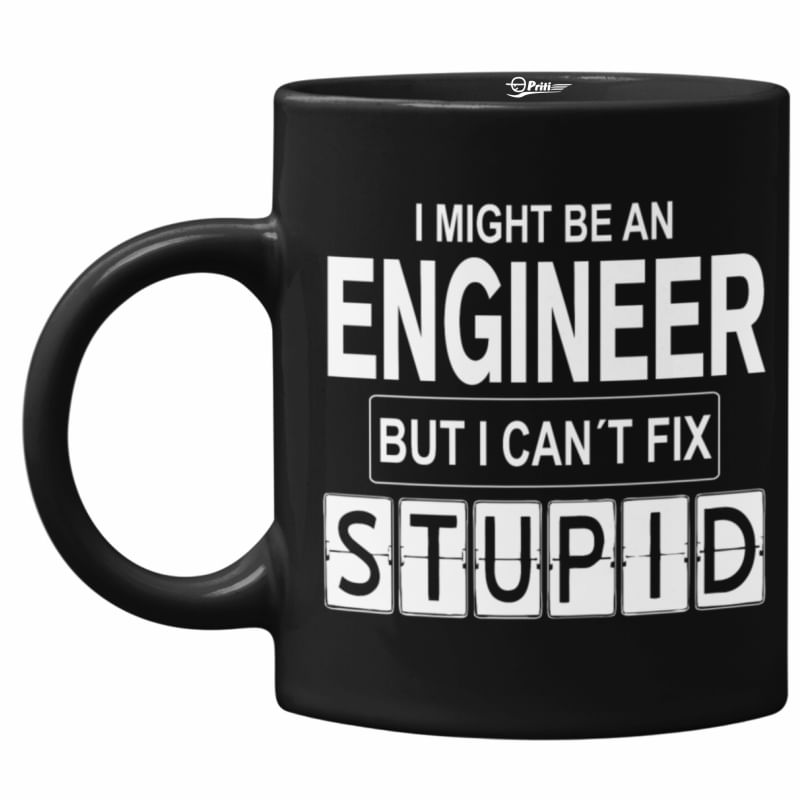Cana neagra, Engineer, but I can’t fix stupid, Priti Global, 330 ml