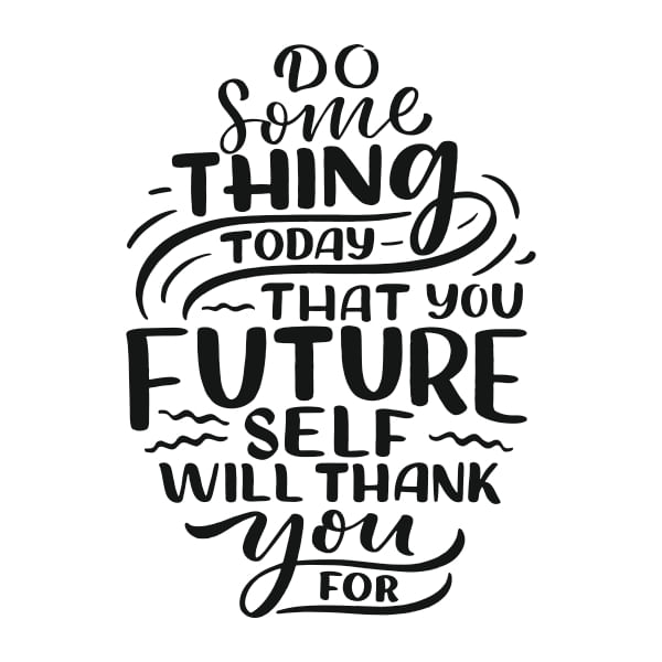 Sticker cu mesaj motivational, do some thing today that you future self will thank you for, negru, 57 x 80