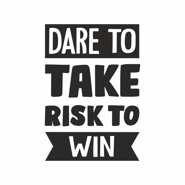 Sticker cu mesaj motivational, dare to take risk to win, negru, 70 x 48