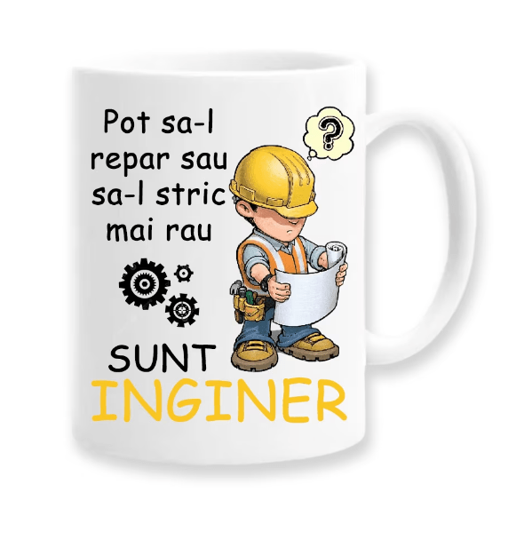 Cana alba personalizata "Pot sa-l repar sau sa-l stric mai rau, sunt inginer", INOVATIX®. 330ml
