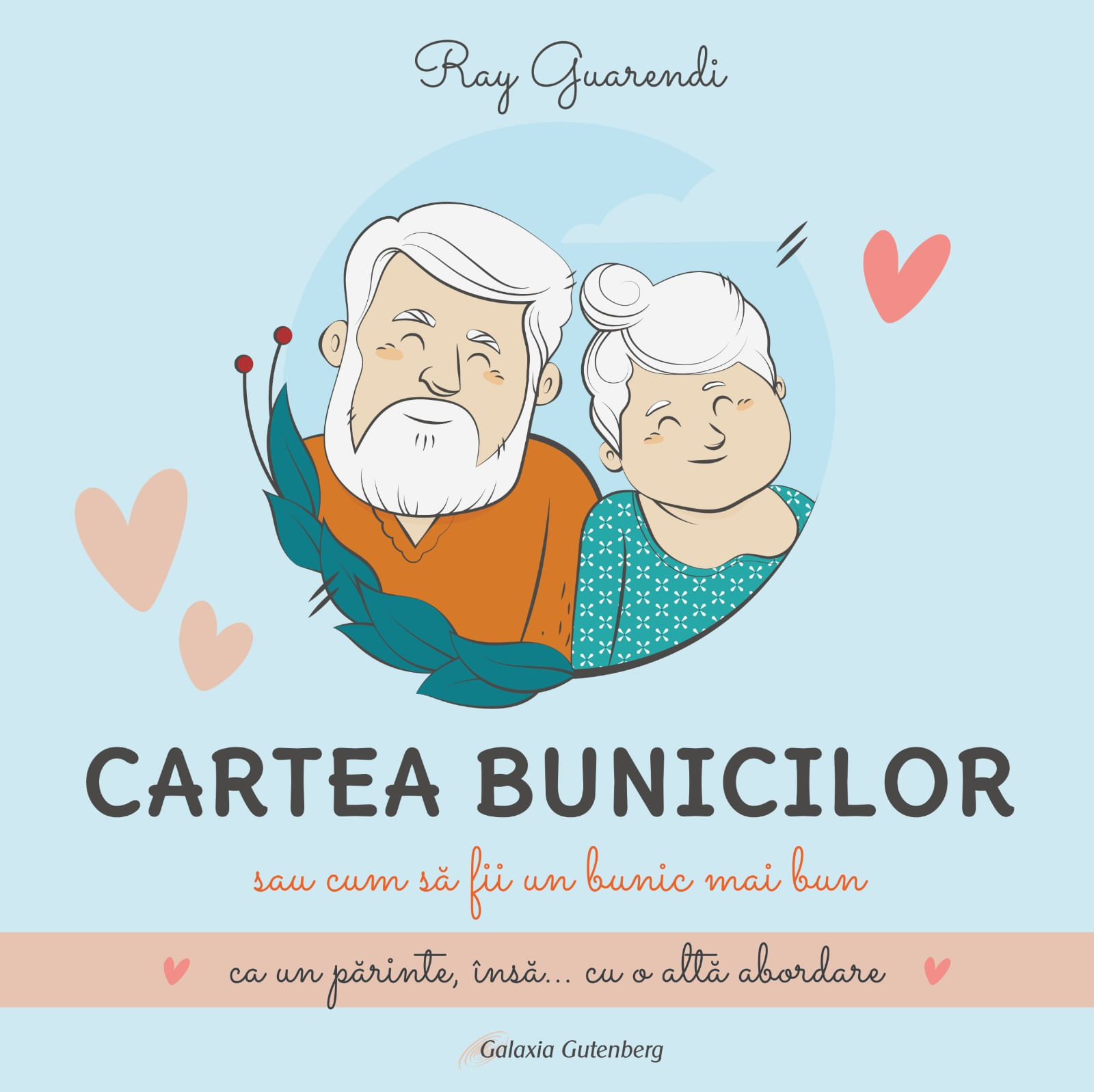Cartea bunicilor. Sau cum să fii un bunic mai bun: ca un părinte... însă cu o altă abordare