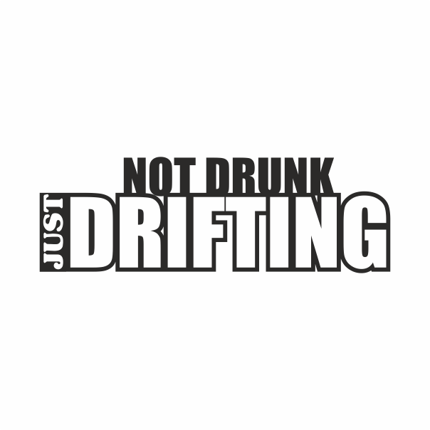 Sticker auto cu not drink just drifting, tuning, 20cm, negru