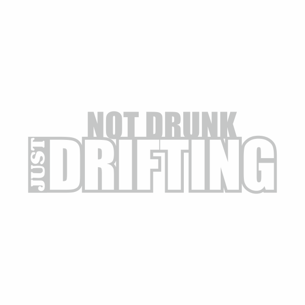 Sticker auto cu not drink just drifting, tuning, 20cm, alb