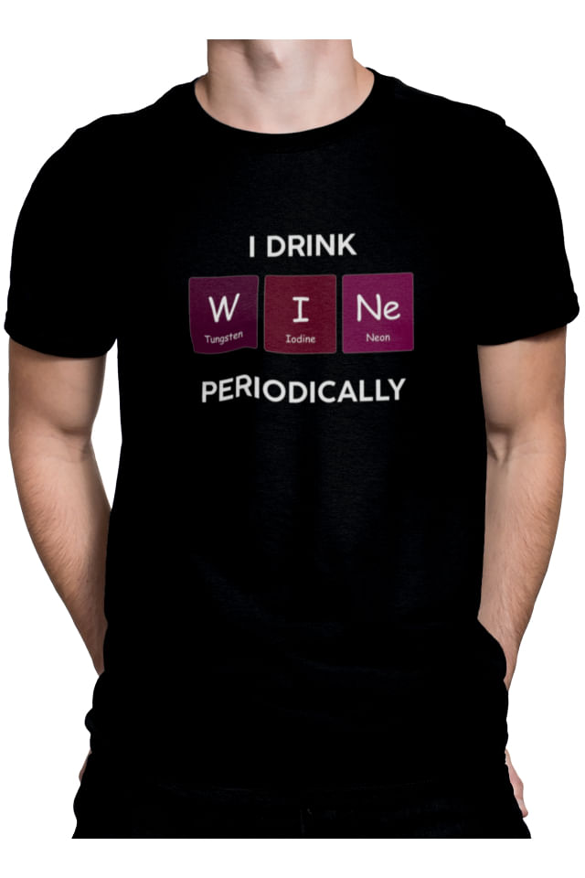 Tricou imprimat cu mesaj amuzant, Priti Global, Tabelul Periodic, I drink wine