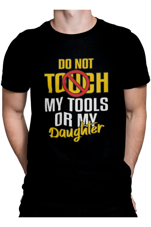 Tricou pentru barbati, Priti Global, cadou mecanic, tatic de fata, Do not touch my tools or my daughter, Negru, S