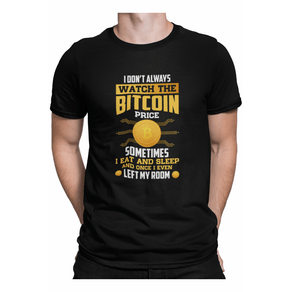 i don't want to live on this planet anymore Tricou barbati, Priti Global, I don't always watch the bitcoin price, sometime I eat and sleep, Negru, S
