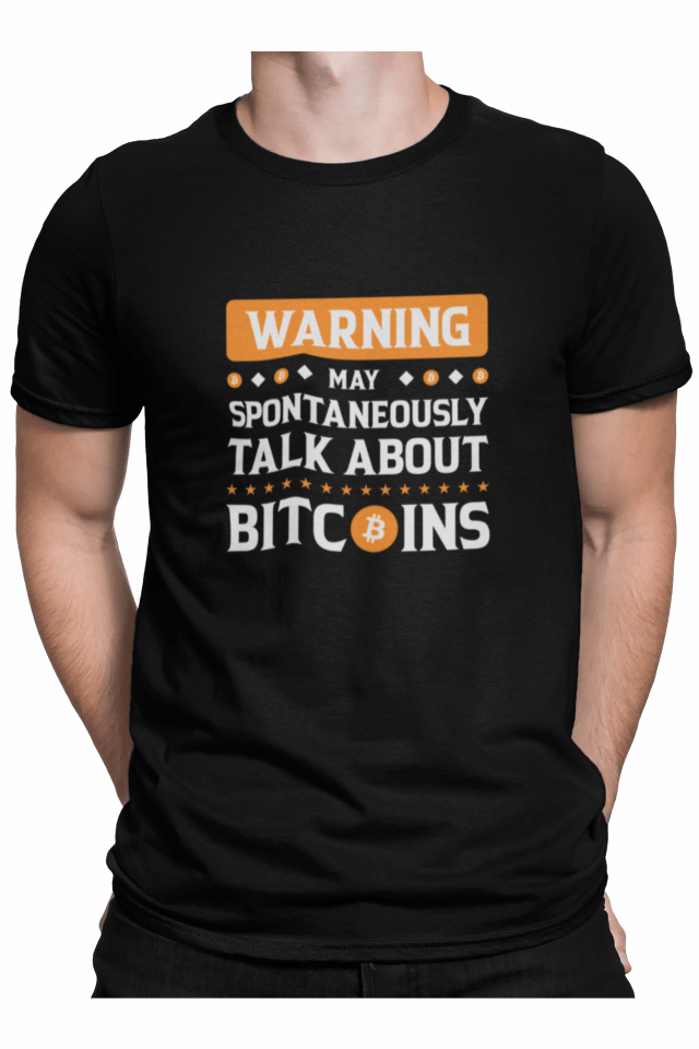 Tricou barbati, Priti Global, cu mesaj amuzant, Warning, may spontaneously talk about bitcoins